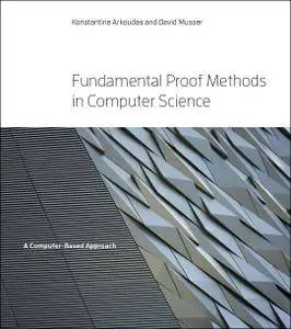 Fundamental Proof Methods in Computer Science: A Computer-Based Approach