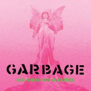 Garbage - No Gods No Masters (Limited Deluxe Edition) (2021)