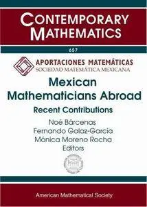 Mexican Mathematicians Abroad: Recent Contributions