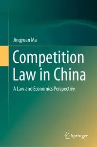 Competition Law in China: A Law and Economics Perspective