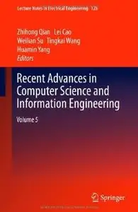 Recent Advances in Computer Science and Information Engineering: Volume 5 (Lecture Notes in Electrical Engineering)