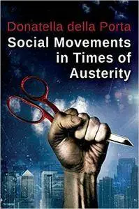 Social Movements in Times of Austerity: Bringing Capitalism Back into Protest Analysis (Repost)