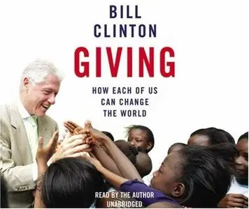 Giving: How Each Of Us Can Change The World (Audiobook)