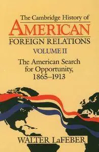 The Cambridge History of American Foreign Relations, Volume 2 (Repost)