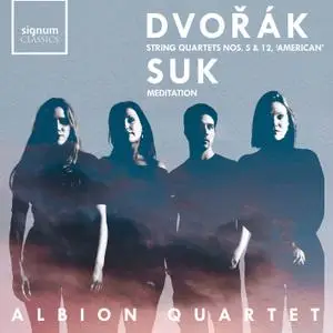 Albion Quartet - Dvořák: Quartets Nos. 5 & 12, 'American' – Suk: Meditation (2019) [Official Digital Download 24/96]