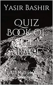 Quiz Book of the Space: 2,323 Multiple Choice Questions