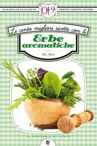 Alba Allotta - Le cento migliori ricette con le erbe aromatiche