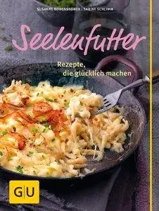 Seelenfutter: Rezepte, die glücklich machen (repost)