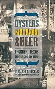 Oysters, Macaroni, and Beer: Thurber, Texas, and the Company Store