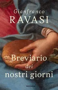 Gianfranco Ravasi - Breviario dei nostri giorni