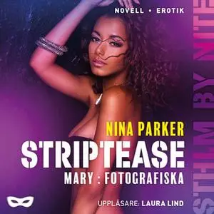 «Striptease - Mary: Fotografiska S2E2» by Nina Parker