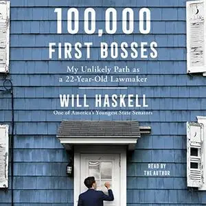 100,000 First Bosses: My Unlikely Path as a 22-Year-Old Lawmaker [Audiobook]
