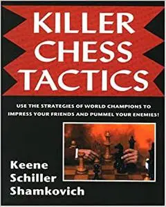 Killer Chess Tactics: World Champion Tactics and Combinations