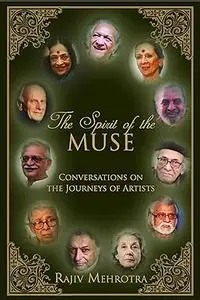 The Spirit of the Muse: Conversations on the Journeys of Artists