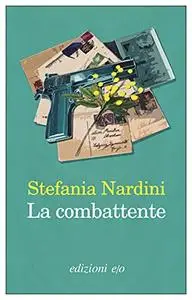 Stefania Nardini - La combattente