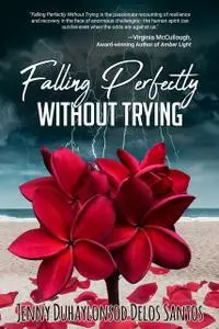 «Falling Perfectly Without Trying» by Jenny Duhaylonsod Delos Santos
