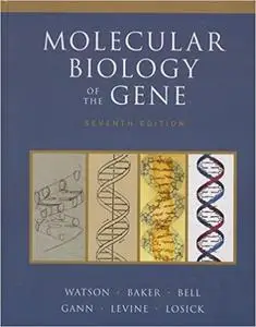 Molecular Biology of the Gene Ed 7