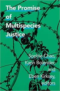 The Promise of Multispecies Justice