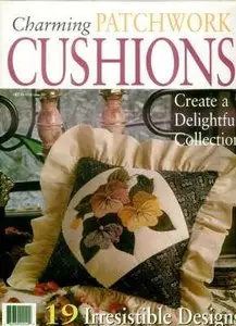Charming Patchwork Cushions - Special Issue from Australian Country Crafts & Decorating Series