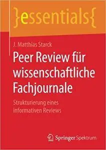 Peer Review für wissenschaftliche Fachjournale: Strukturierung eines informativen Reviews
