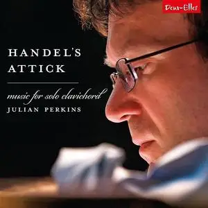 Julian Perkins - Handel's Attick: Music for Solo Clavichord (2023)