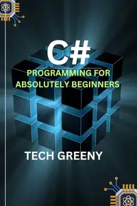 C# Programming For Absolutely Beginners