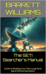 The SETI Searcher's Manual: Guide to Building Your Own Long-Term Signal Monitoring Station