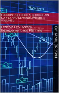 FedCoin UBHI CBDC AI Blockchain Supply and Demand Limiters - Volume 2