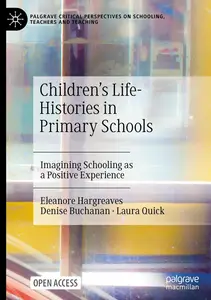 Children's Life-Histories in Primary Schools: Imagining Schooling as a Positive Experience