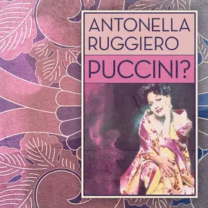 Antonella Ruggiero - Puccini? (2024)