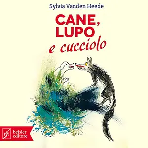 «Cane, Lupo e cucciolo: Cane e Lupo, Vol. 2» by Sylvia Vanden Heede
