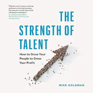 The Strength of Talent: How to Grow Your People to Grow Your Profit [Audiobook]
