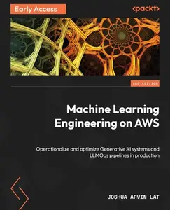 Machine Learning Engineering on AWS - Second Edition (Early Access)