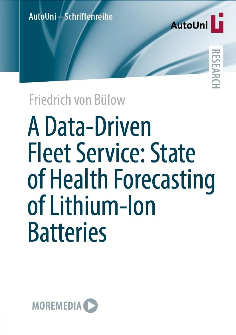 A Data-Driven Fleet Service: State of Health Forecasting of Lithium-Ion Batteries (AutoUni – Schriftenreihe)
