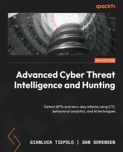 Advanced Cyber Threat Intelligence and Hunting