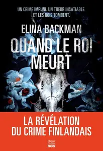 Elina Backman, "Quand le roi meurt"