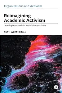 Reimagining Academic Activism: Learning from Feminist Anti-Violence Activists