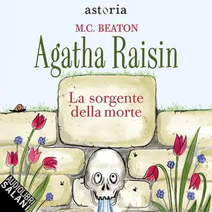 «La sorgente della morte: Agatha Raisin - Vol. 8» by M. C. Beaton