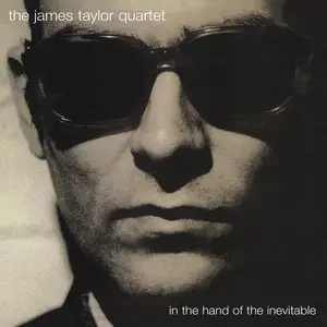 The James Taylor Quartet - In The Hand Of The Inevitable (30th Anniversary Edition) [Official Digital Download]