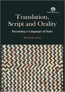 Translation, Script and Orality: Becoming a Language of State