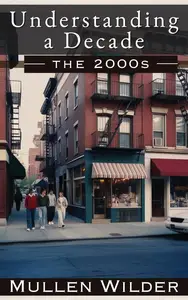 The 2000s: Understanding a Decade