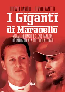 I giganti di Maranello - Ottavio Daviddi & Flavio Vanetti
