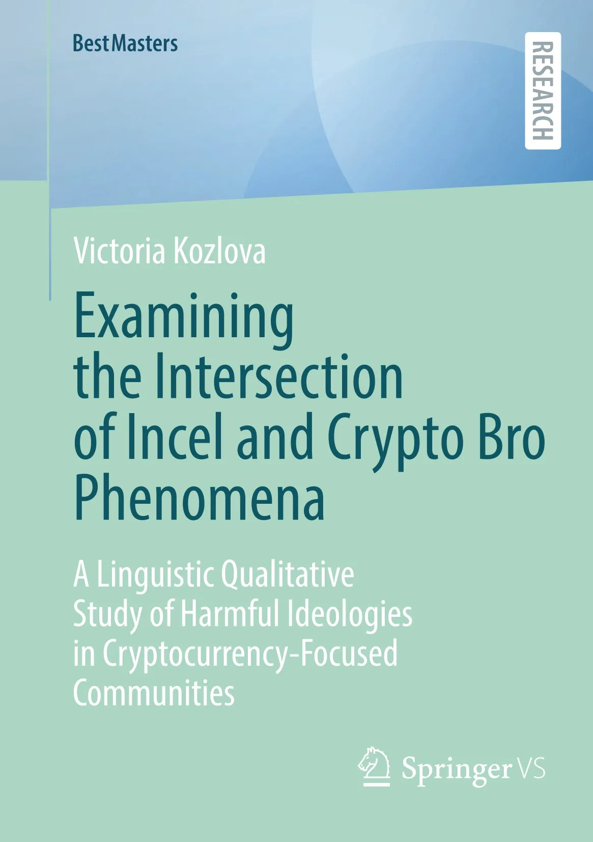 Examining the Intersection of Incel and Crypto Bro Phenomena - Victoria Kozlova
