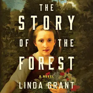 The Story of the Forest: A Novel [Audiobook]