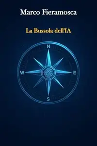 Marco Fieramosca - La Bussola dell'IA