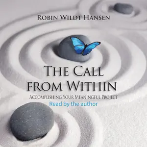 The Call from Within: Accomplishing Your Meaningful Project