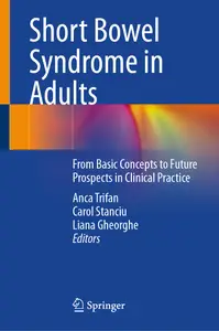 Short Bowel Syndrome in Adults - Anca Trifan & Carol Stanciu & Liana Gheorghe