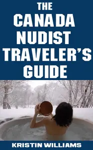 The Canada Nudist’s Travel Guide