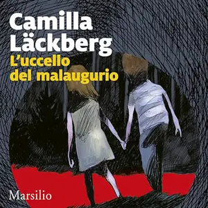 «L'uccello del malaugurio? I delitti di Fjällbacka 4» by Camilla Läckberg