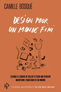 Design pour un monde fini - Camille Bosqué